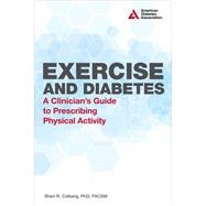 Exercise and Diabetes A Clinician's Guide to Prescribing Physical Activity