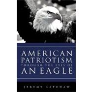 American Patriotism Through the Eyes of an Eagle