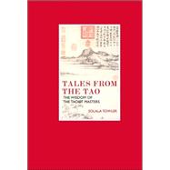 Tales from the Tao : The Wisdom of the Taoist Masters
