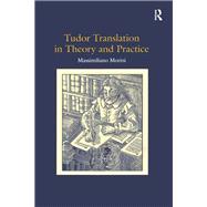 Tudor Translation in Theory and Practice