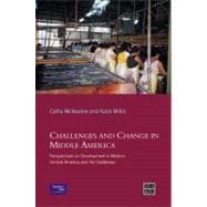 Challenges and Change in Middle America: Perspectives on Development in Mexico, Central America and the Caribbean