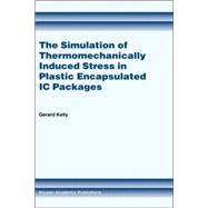 The Simulation of Thermomechanically Induced Stress in Plastic Encapsulated Ic Packages