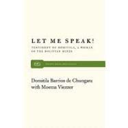 Let Me Speak! : Testimony of Domitila, a Woman of the Bolivian Mines