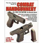 The Gun Digest Book of Combat Handgunnery