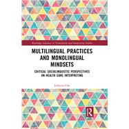 Multilingual Practices and Monolingual Mindsets