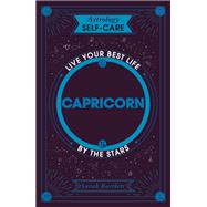 Astrology Self-Care: Capricorn Live your best life by the stars