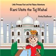 Rani Visits the Taj Mahal