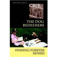 The Dog Redeemers: Finding Forever Homes