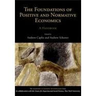 The Foundations of Positive and Normative Economics A Handbook