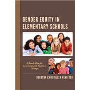 Gender Equity in Elementary Schools A Road Map for Learning and Positive Change