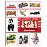 The Fascinating History of Toys and Games Around the World