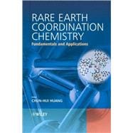 Rare Earth Coordination Chemistry : Fundamentals and Applications