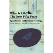 What is Life? The Next Fifty Years