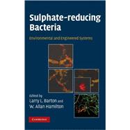 Sulphate-Reducing Bacteria: Environmental and Engineered Systems