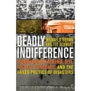 Deadly Indifference The Perfect (Political) Storm: Hurricane Katrina, The Bush White House, and Beyond