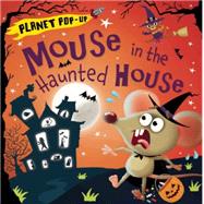 Planet Pop-Up: Mouse in the Haunted House