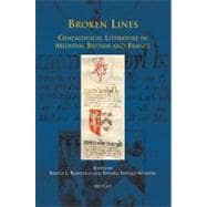Broken Lines: Genealogical Literature in Late-Medieval Britain and France