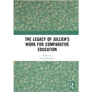 The Legacy of Jullien's Work for Comparative Education