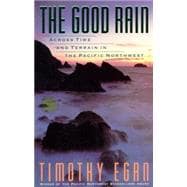 The Good Rain Across Time & Terrain in the Pacific Northwest