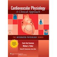 Cardiovascular Physiology A Clinical Approach