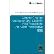 Climate Change Adaptation and Disaster Risk Reduction: An Asian Perspective
