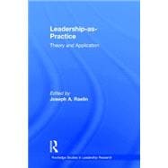 Leadership-as-Practice: Theory and Application