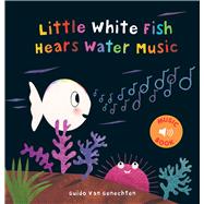 Little White Fish Hears Water Music