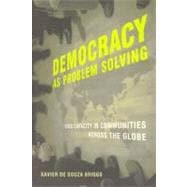 Democracy as Problem Solving Civic Capacity in Communities Across the Globe