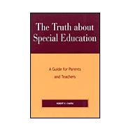 The Truth About Special Education A Guide for Parents and Teachers