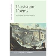Persistent Forms Explorations in Historical Poetics