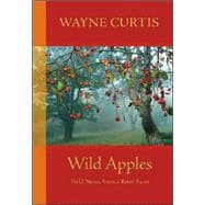 Wild Apples: Field Notes from a River Farm