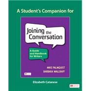 Student Companion to Joining the Conversation: A Guide and Handbook for Writers