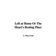 Left at Home Or The Heart's Resting Place