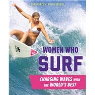 Women Who Surf Charging Waves with the World's Best