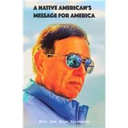 A Native American's Message for America