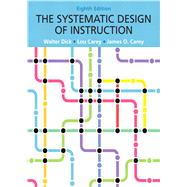 The Systematic Design of Instruction, Eighth Edition