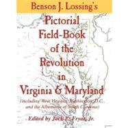 Benson J. Lossing's Pictorial Field-Book of the Revolution in Virginia & Maryland