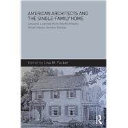 American Architects and the Single-Family Home
