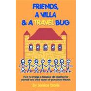 Friends, a Villa & a Travel Bug