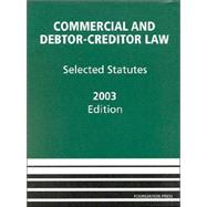 Commercial Debtor-Creditor Selected Statutes 2003