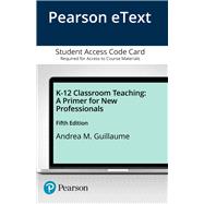 K-12 Classroom Teaching A Primer for New Professionals, Enhanced eText -- Access Card