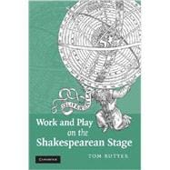 Work And Play On The Shakespearean Stage