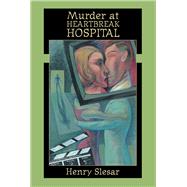 Murder at Heartbreak Hospital