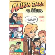 The Collected Alison Dare: Little Miss Adventures