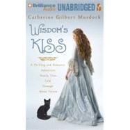 Wisdom's Kiss: A Thrilling and Romantic Adventure Incorporating Magic, Villany, and a Cat