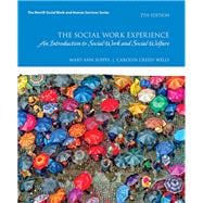 The Social Work Experience A Case-Based Introduction to Social Work and Social Welfare, Enhanced Pearson eText -- Access Card