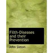 Filth-diseases and Their Prevention