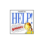 Help! : A Girl's Guide to Divorce and Stepfamilies