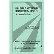 Multiple Attribute Decision Making : An Introduction