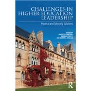 Challenges in Higher Education Leadership: Practical and Scholarly Solutions